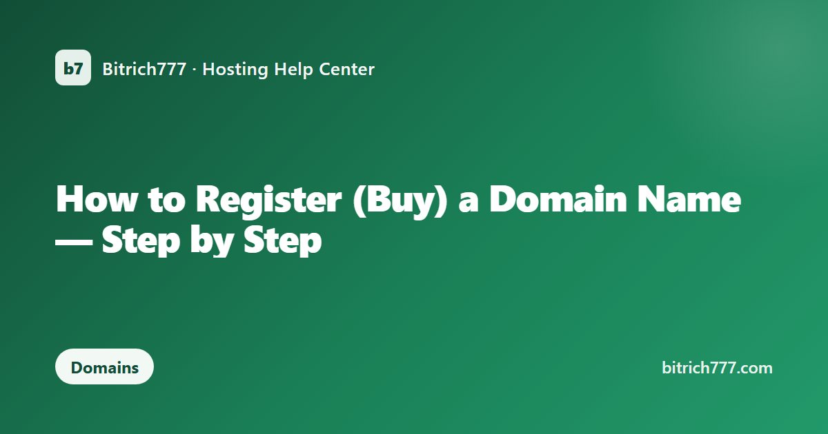 How to Register (Buy) a Domain Name — Step by Step