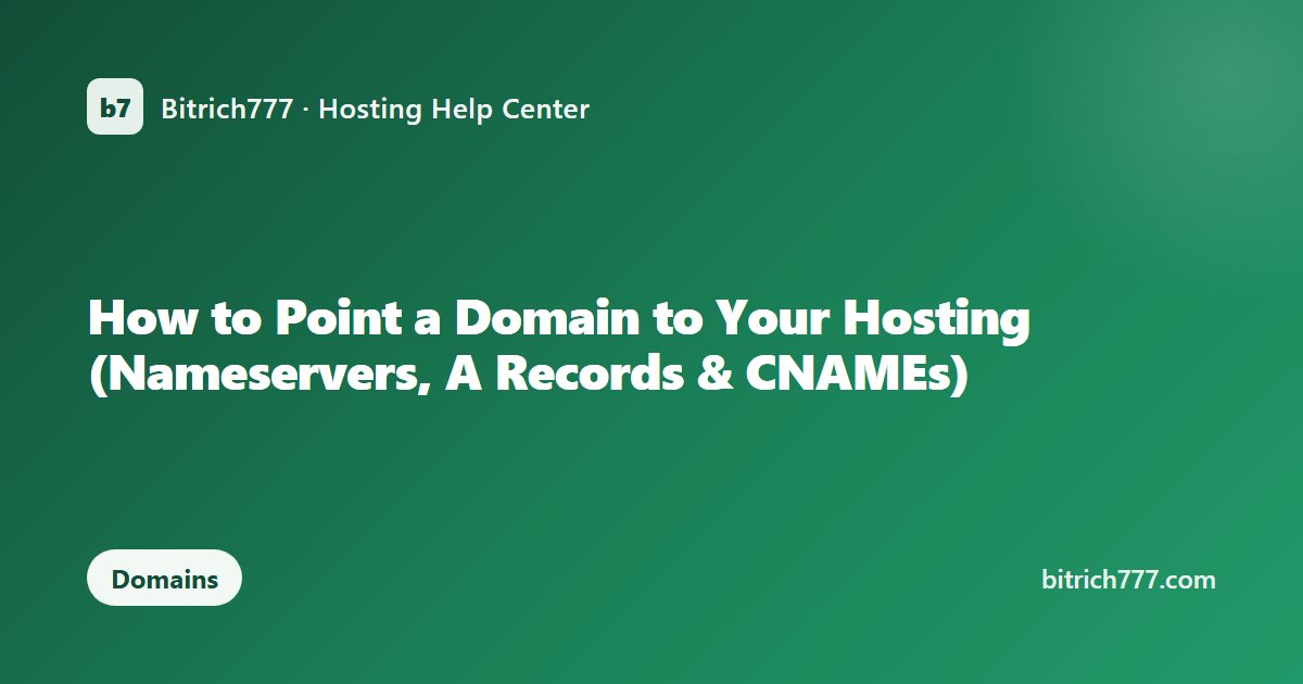 How to Point a Domain to Your Hosting (Nameservers, A Records & CNAMEs)