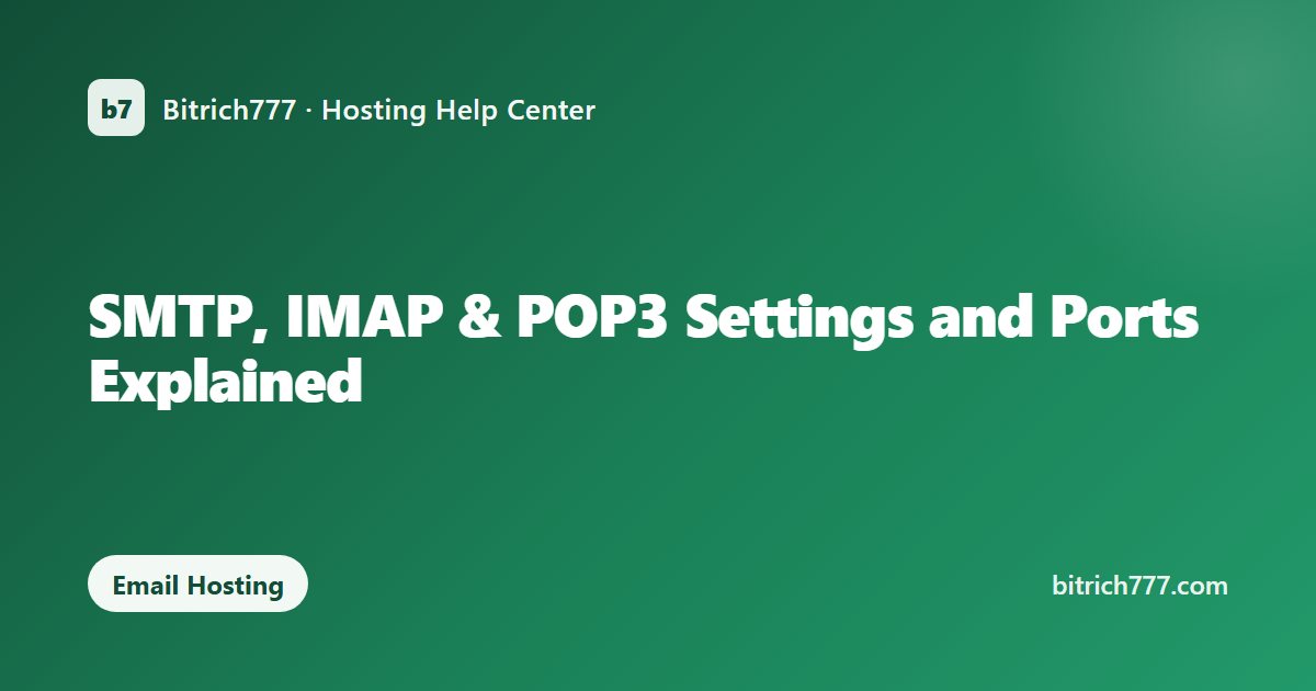 SMTP, IMAP & POP3 Settings and Ports Explained