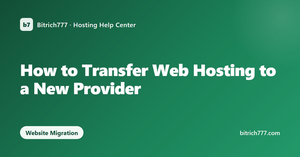 How to Transfer Web Hosting to a New Provider