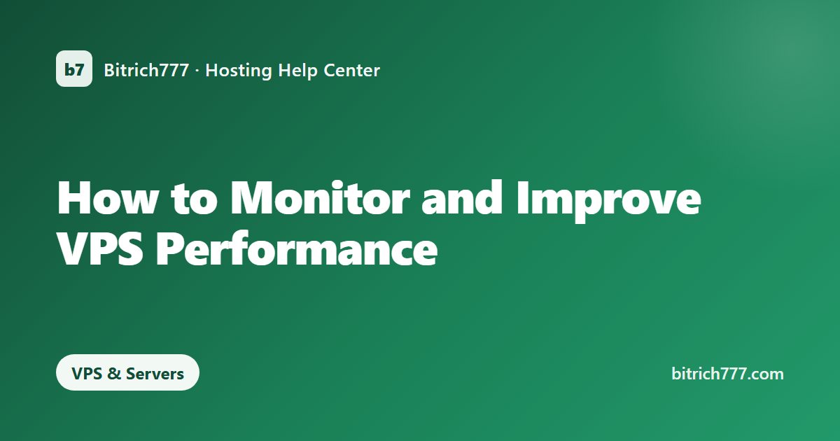 How to Monitor and Improve VPS Performance