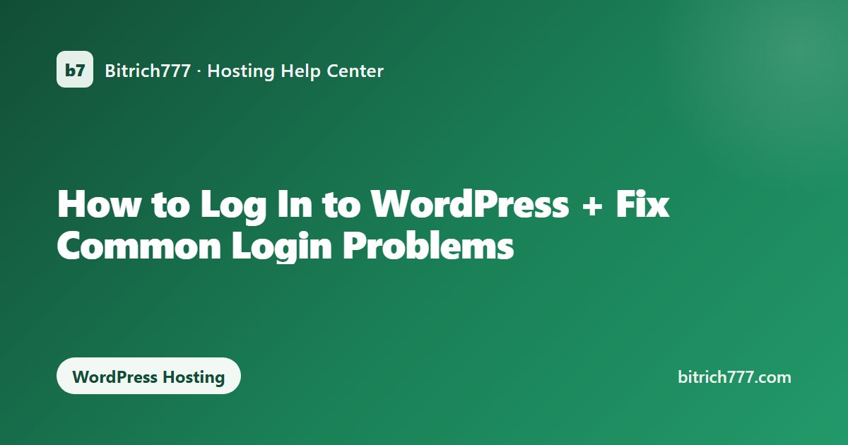How to Log In to WordPress + Fix Common Login Problems
