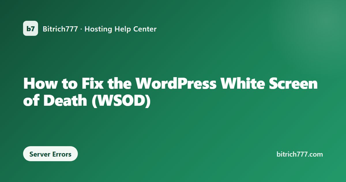 How to Fix the WordPress White Screen of Death (WSOD)